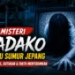 Misteri Sadako, Hantu Sumur Jepang yang Melegenda (Foto: Ai)