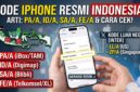 Arti Kode iPhone Resmi Indonesia PA/A, ID/A, SA/A, FE/A (Foto: Ai)
