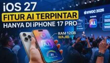 Fitur AI On-Device iOS 27 Hanya untuk iPhone 17 Pro (Foto: Ai)