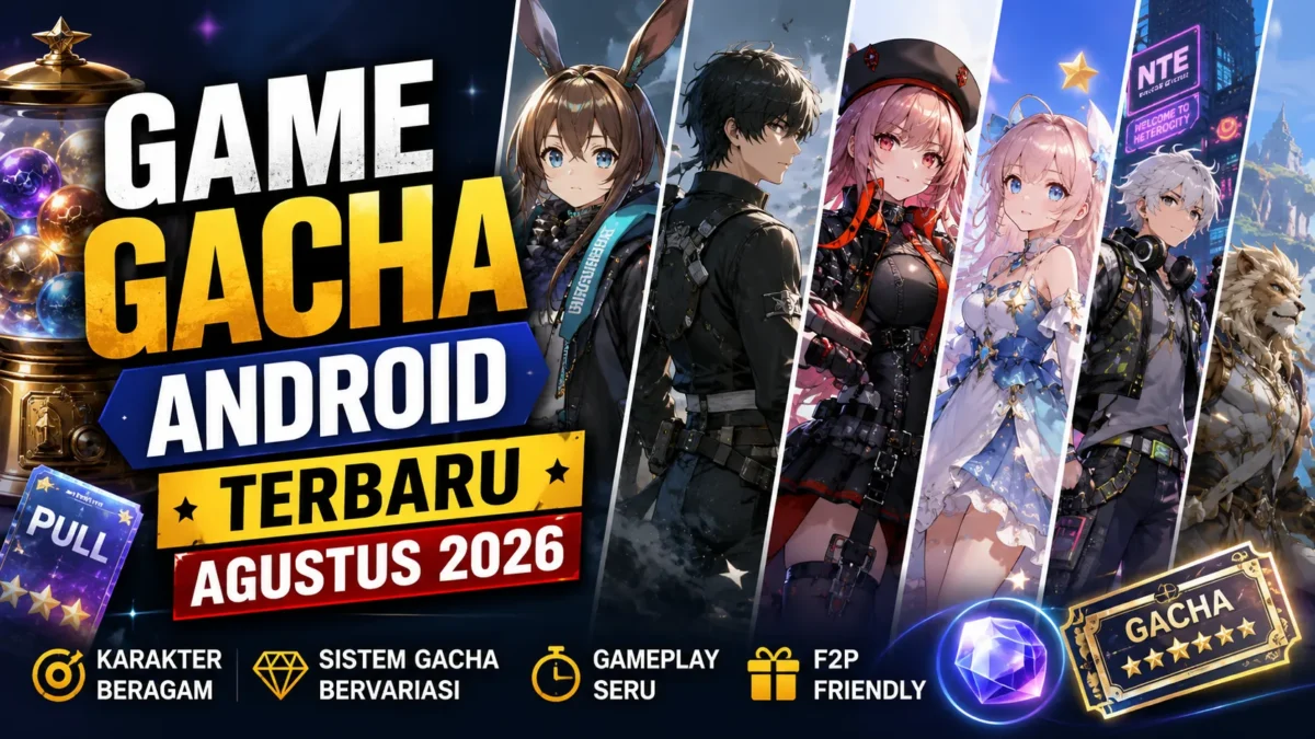 Game Gacha Android Terbaru Agustus 2026