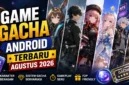 Game Gacha Android Terbaru Agustus 2026 