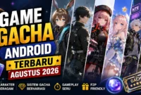 Game Gacha Android Terbaru Agustus 2026 