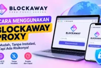 BlockAway Proxy: Cara Pakai dan Risiko Keamanannya