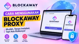 BlockAway Proxy: Cara Pakai dan Risiko Keamanannya