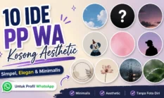 10 Ide PP WA Kosong Aesthetic yang Simpel dan Elegan
