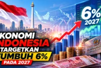 Ekonomi Indonesia Ditargetkan Tumbuh 6% pada 2027