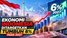 Ekonomi Indonesia Ditargetkan Tumbuh 6% pada 2027