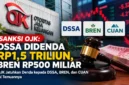OJK Jatuhkan Denda kepada DSSA, BREN, dan CUAN, Ini Temuannya 