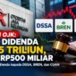 OJK Jatuhkan Denda kepada DSSA, BREN, dan CUAN, Ini Temuannya 